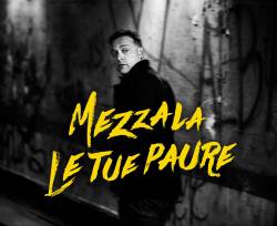 Mezzala : Le Tue Paure